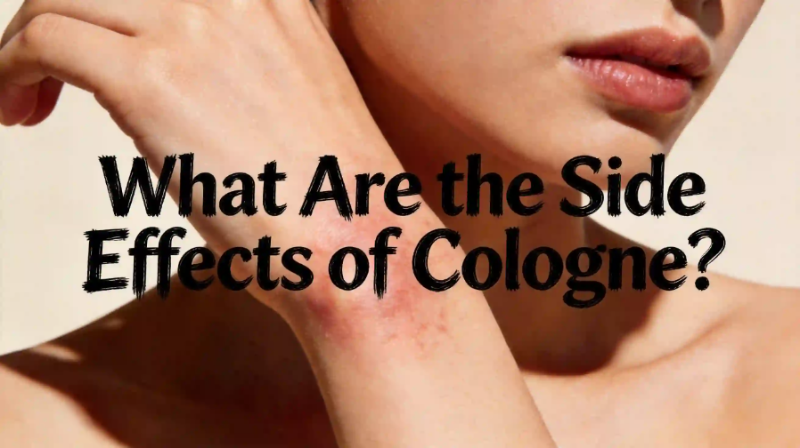 What Are the Side Effects of Cologne?